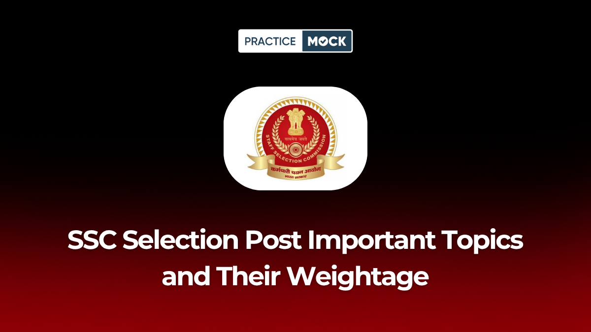 SSC Selection Post Important Topics and Their Weightage