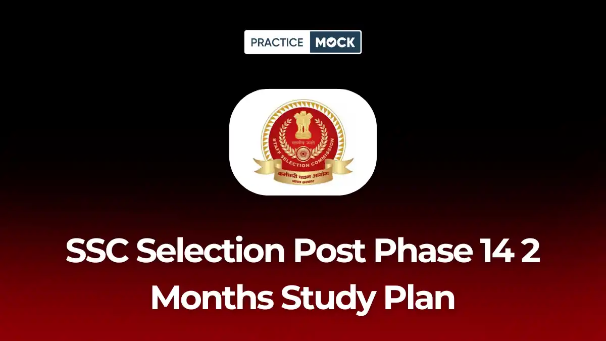 SSC Selection Post Phase 14 2 Months Study Plan: Score 160+ in 60 Days