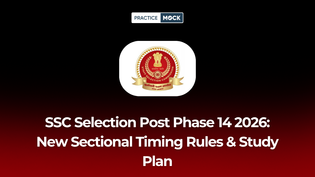 SSC Selection Post Phase 14 2026: New Sectional Timing Rules & Study Plan