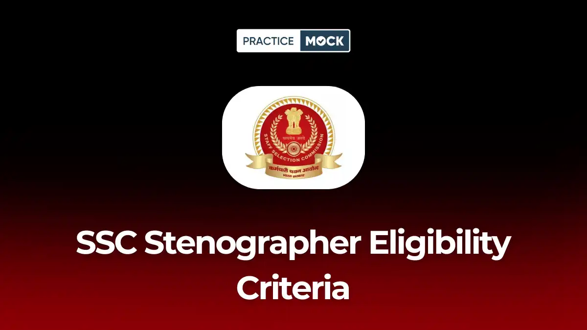 SSC Stenographer Eligibility Criteria 2026, Check Age Limit & Qualification