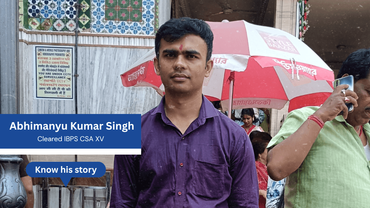 Success Story of Abhimanyu Kumar Singh – Selected in IBPS CSA XV