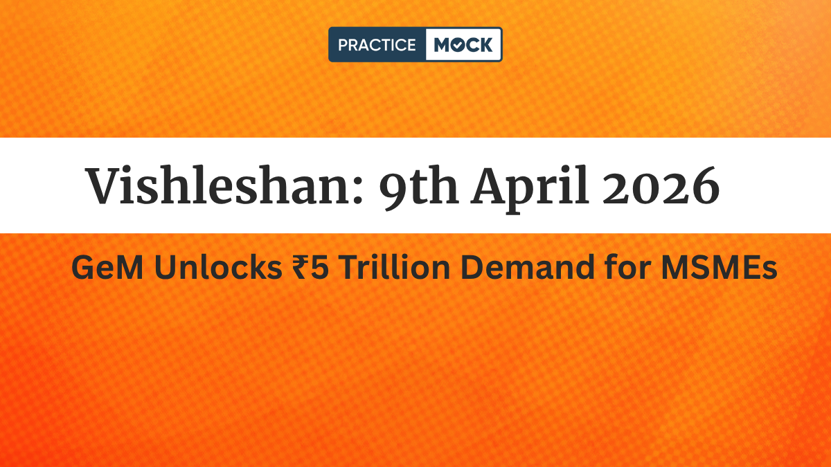 Vishleshan for Regulatory Exams 9th April 2026 | From Tenders to Tech: How GeM Is Rewiring India’s ₹5 Trillion Demand