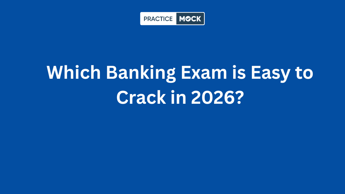 Which Banking Exam is Easy to Crack in 2026?