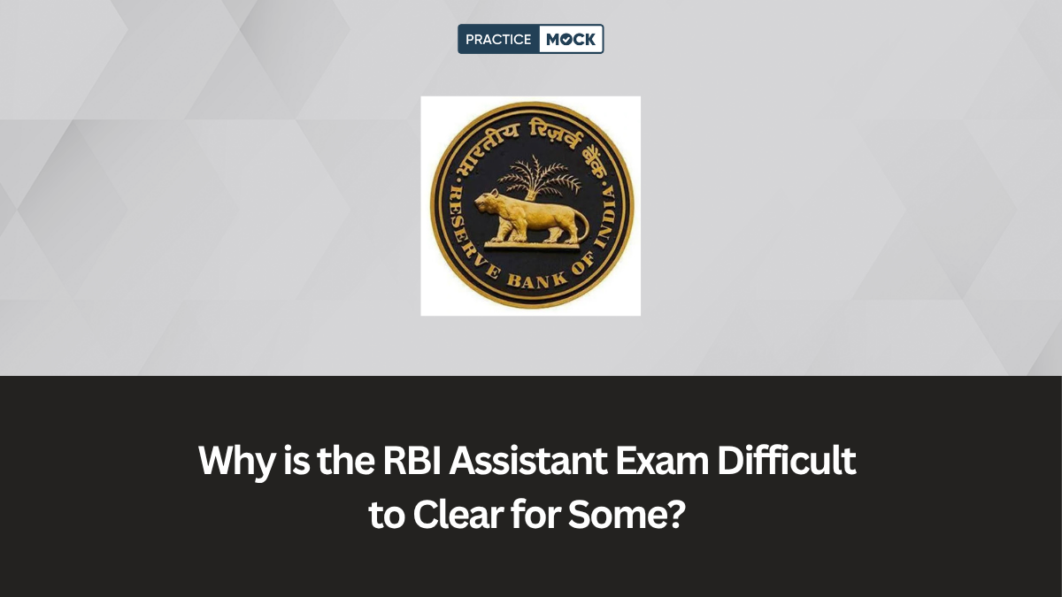 Why is the RBI Assistant Exam Difficult to Clear for Some? (Real Reasons + How to Fix Them)