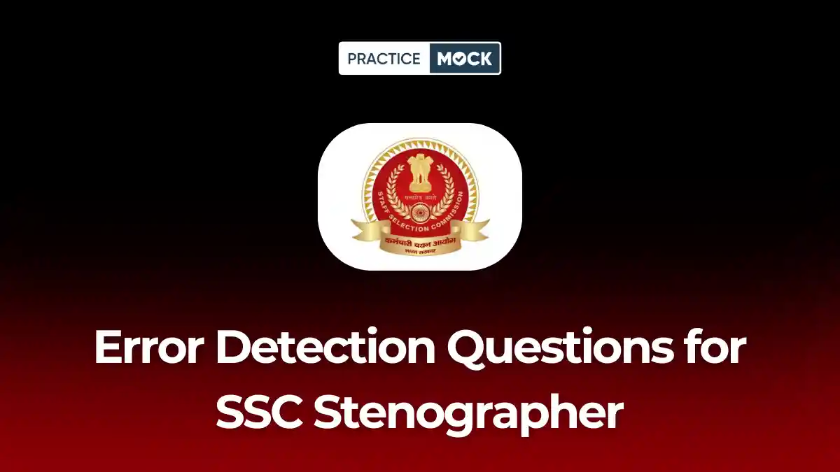 Error Detection Questions for SSC Stenographer: Download Free PDF