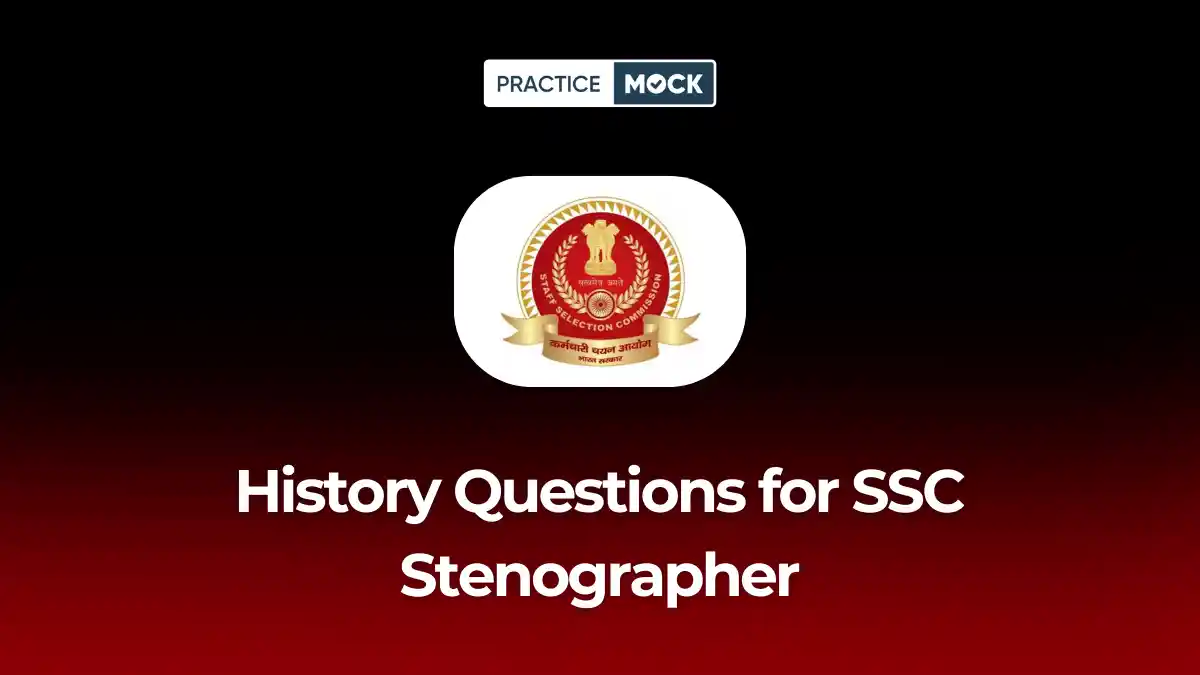 History Questions for SSC Stenographer: Download Free PDF