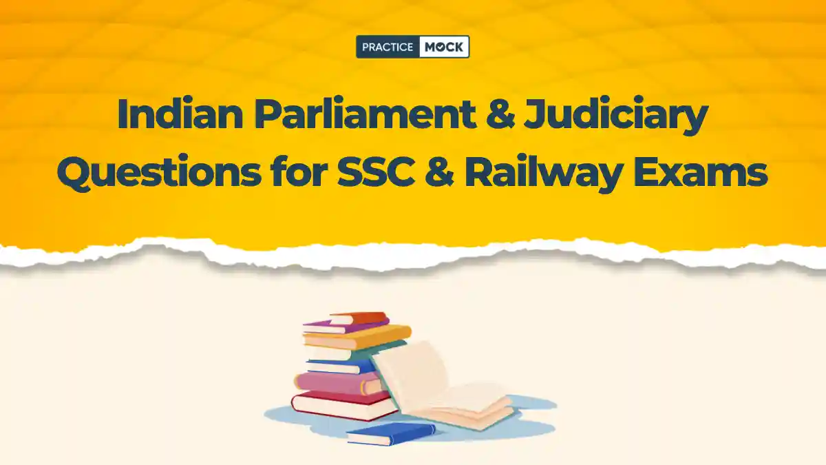 Indian Parliament & Judiciary Questions for SSC & Railway Exams