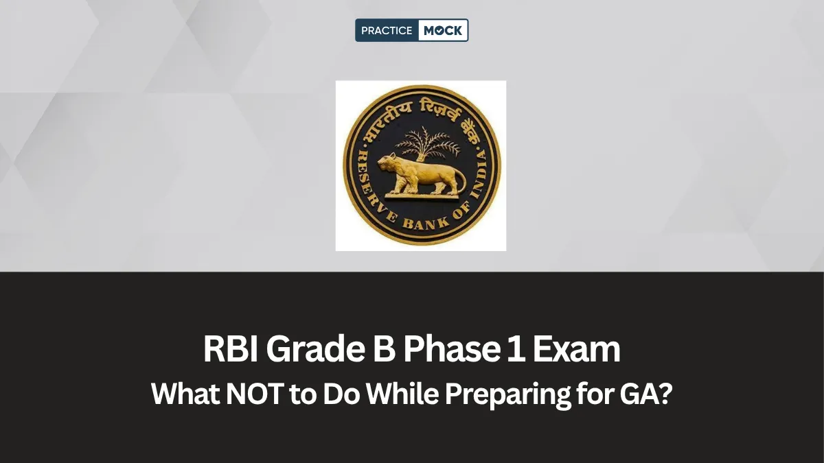 What NOT to Do While Preparing for RBI Grade B Phase 1 GA?