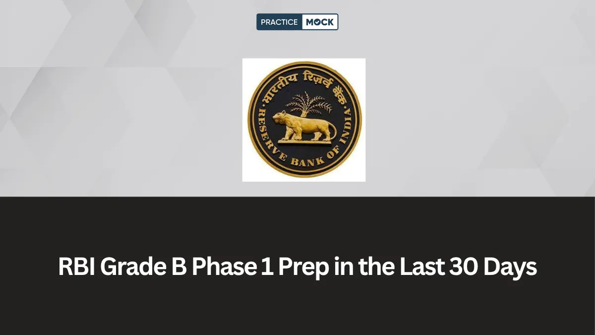 How to Maximize Your RBI Grade B Phase 1 Prep in the Last 30 Days?