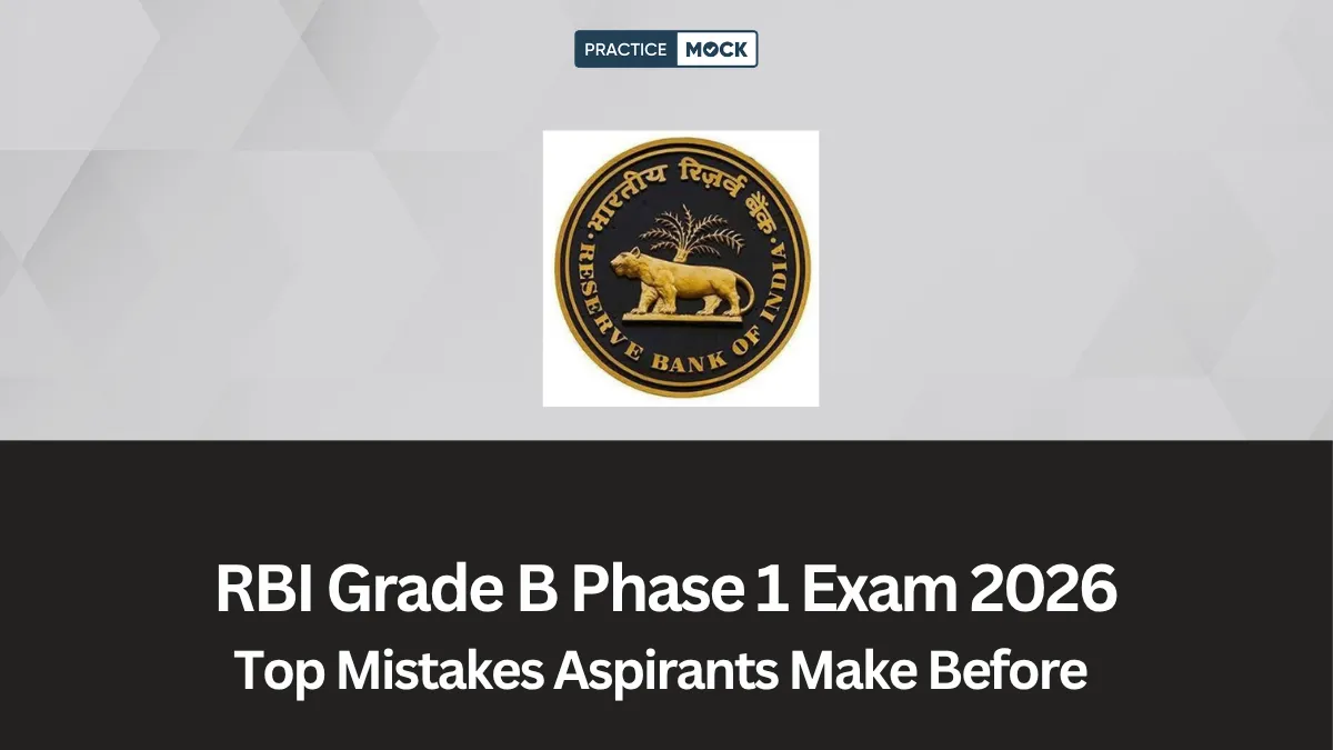 What Are the Top Mistakes Aspirants Make Before the RBI Grade B Phase 1 Exam?