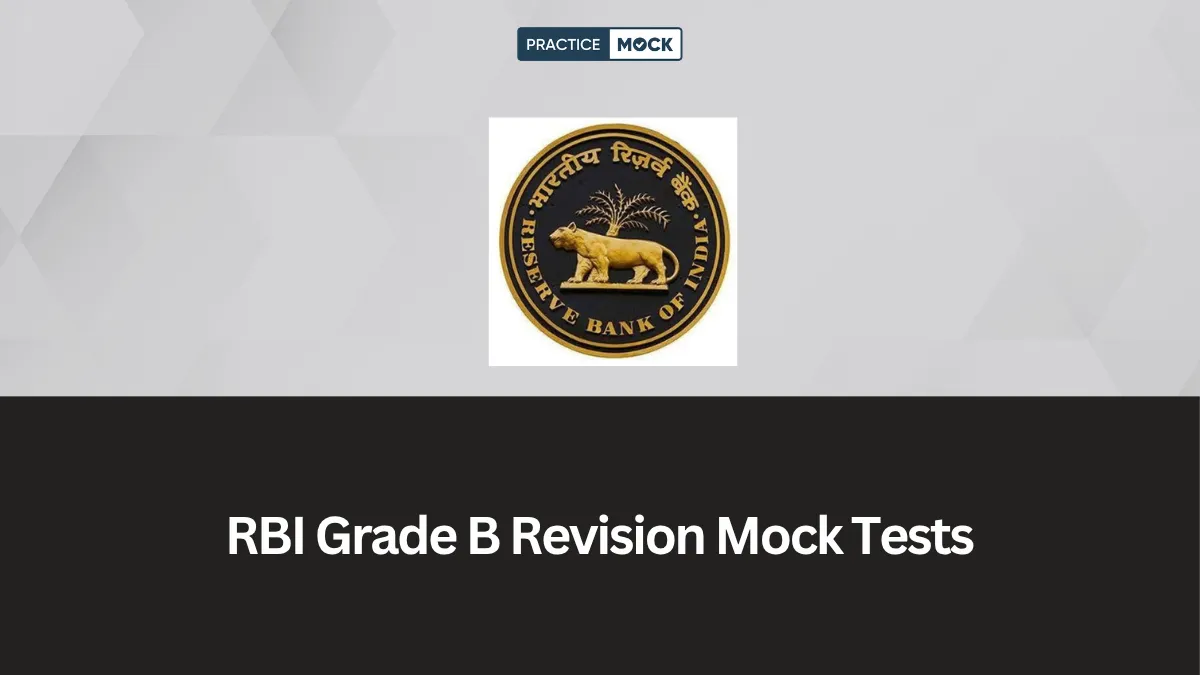 Why Should Aspirants Never Skip RBI Grade B Revision Mock Tests?