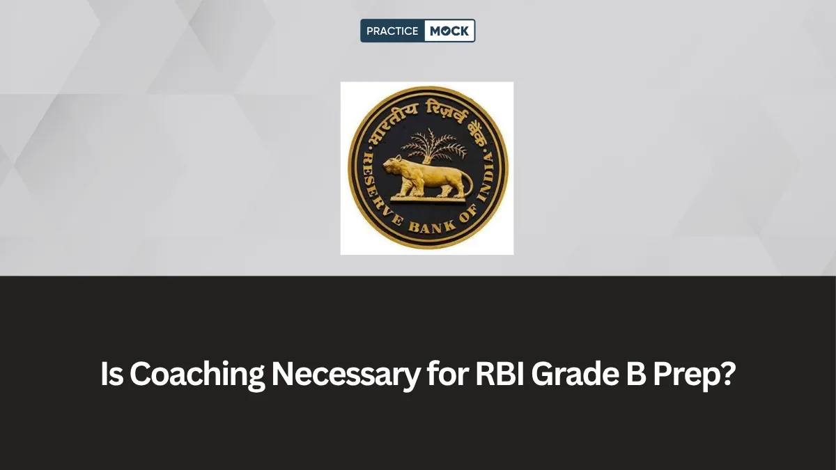 Is Coaching Necessary for RBI Grade B Preparation?