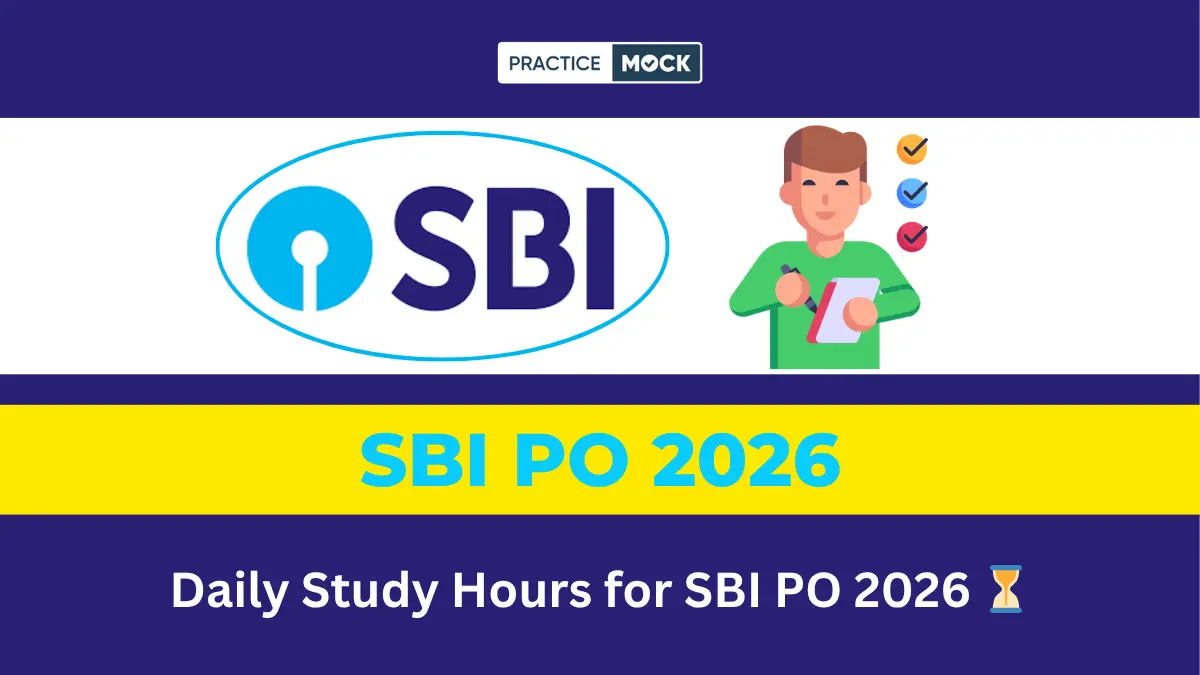 How Many Hours Should You Study Daily for SBI PO 2026?