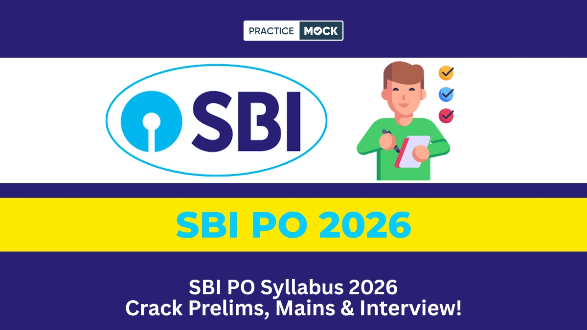 SBI PO Syllabus 2026: Your roadmap to crack Prelims, Mains & Interview!