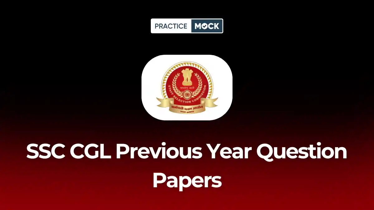 SSC CGL Previous Year Question Papers: Get Tier 1 & Tier 2 PDFs