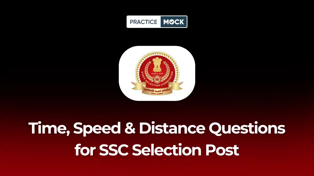 Time, Speed & Distance Questions for SSC Selection Post: Practice Top Questions Now