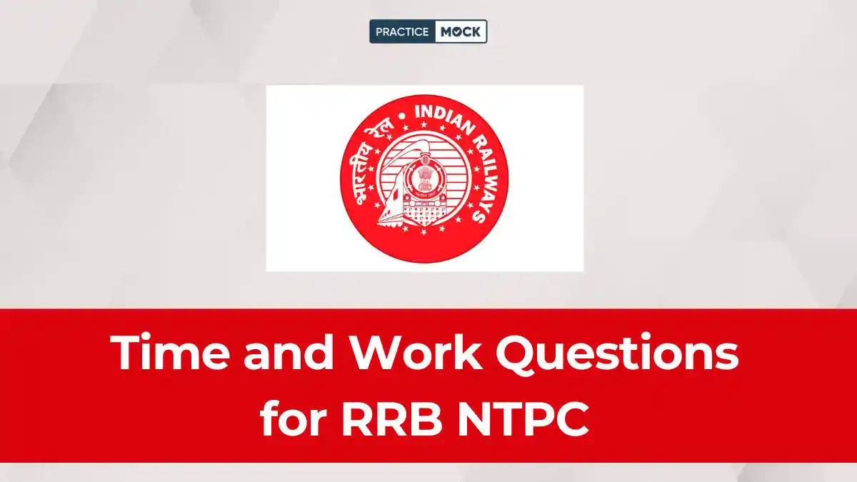 Time and Work Questions for RRB NTPC: Download Free PDF
