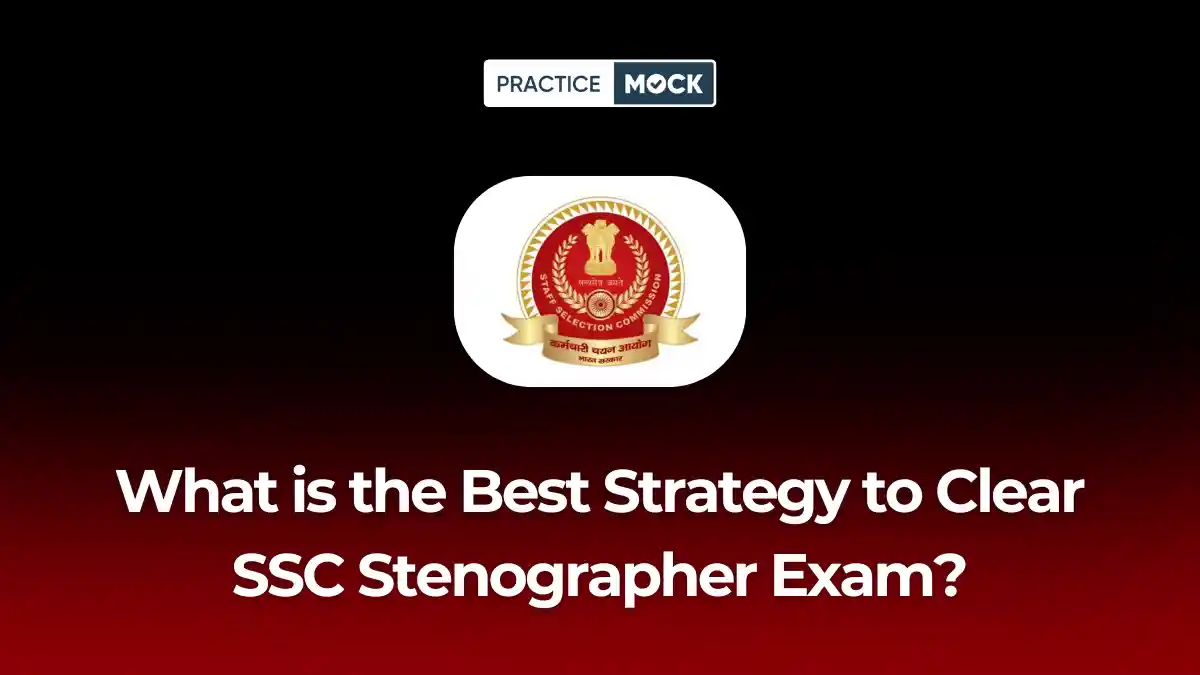 What is the Best Strategy to Clear SSC Stenographer 2026 Exam?
