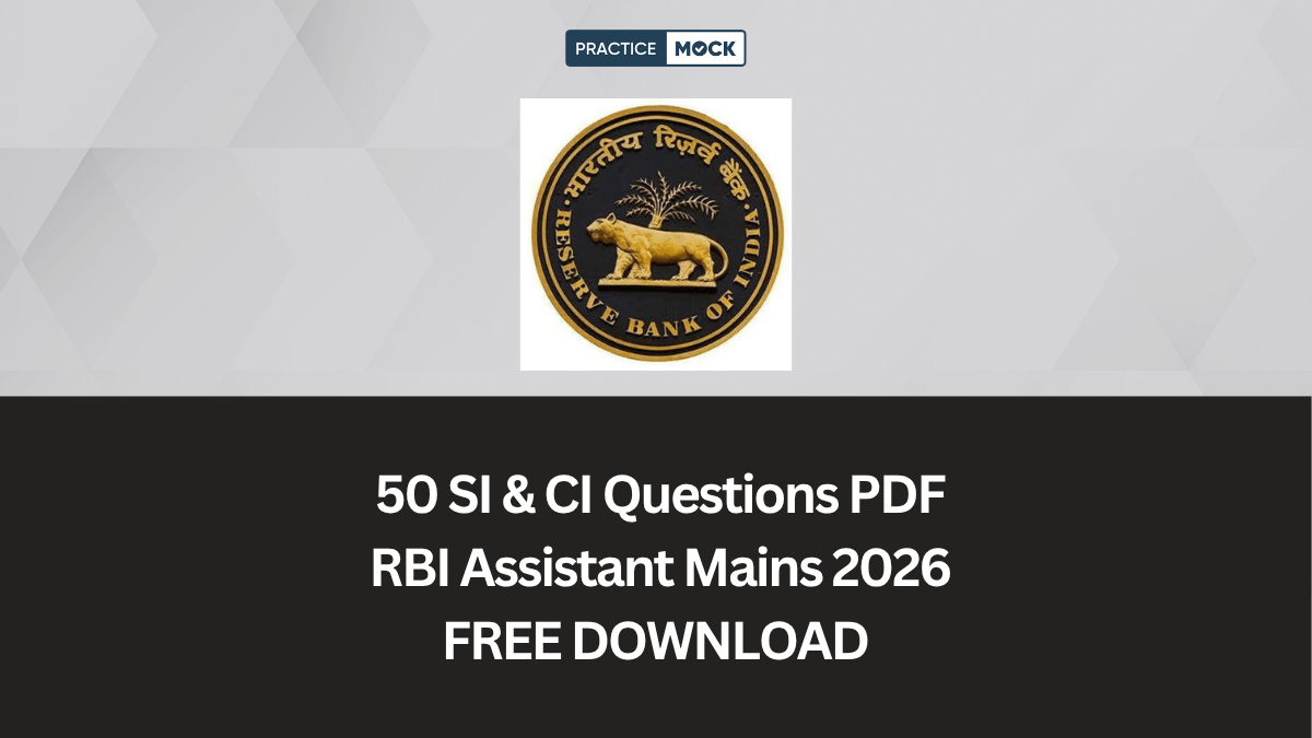 Download 50 SI & CI Word Problems for RBI Assistant Mains 2026 [Free PDF Inside]