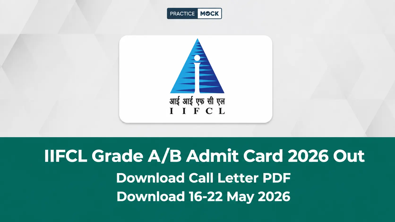 iifcl admit card out grade A and B