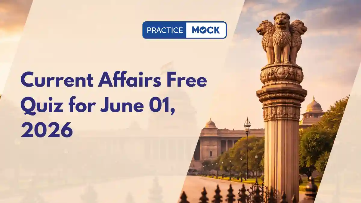 Current Affairs Free Quiz for June 01, 2026