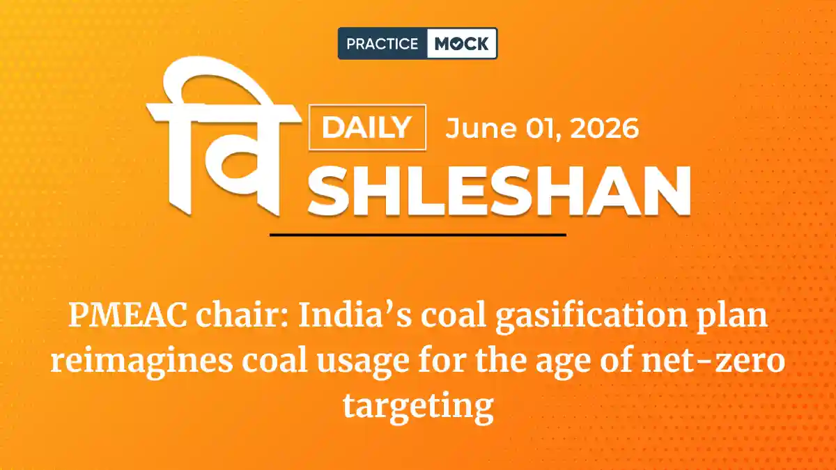Vishleshan for Regulatory Exams 01 June 2026 | India’s Coal Gasification Mission: Balancing Energy Security and Net-Zero Ambitions