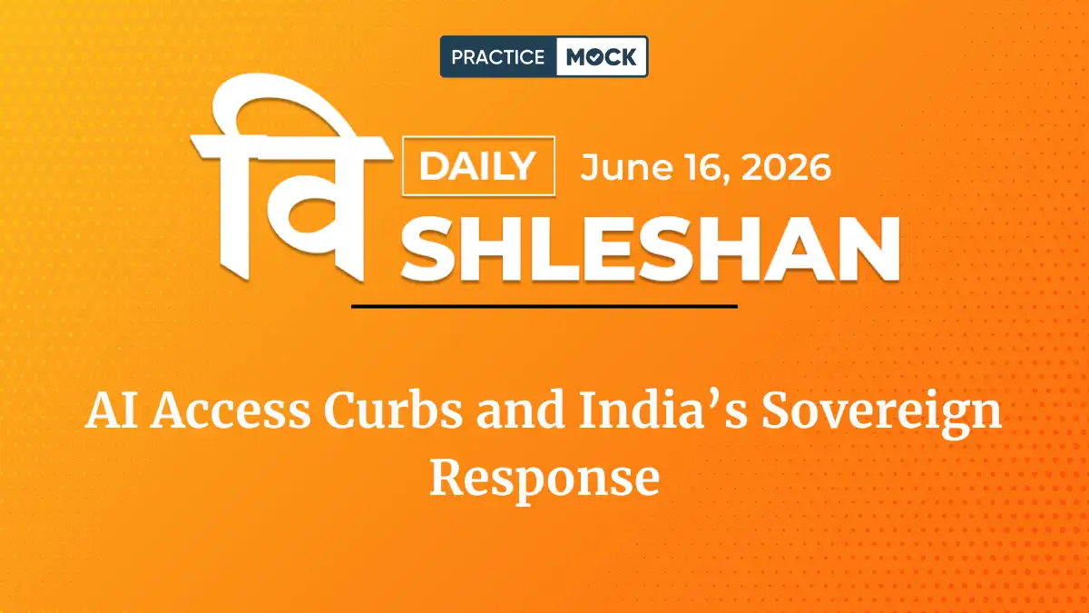 Vishleshan for Regulatory Exams 16th June 2026 | AI Access Curbs and India’s Sovereign Response