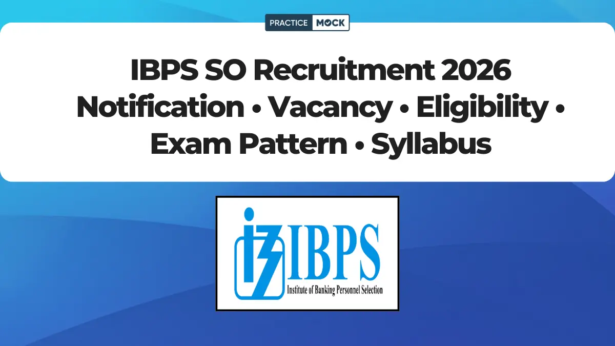 IBPS SO Recruitment 2026 Notification • Vacancy • Eligibility • Exam Pattern • Syllabus