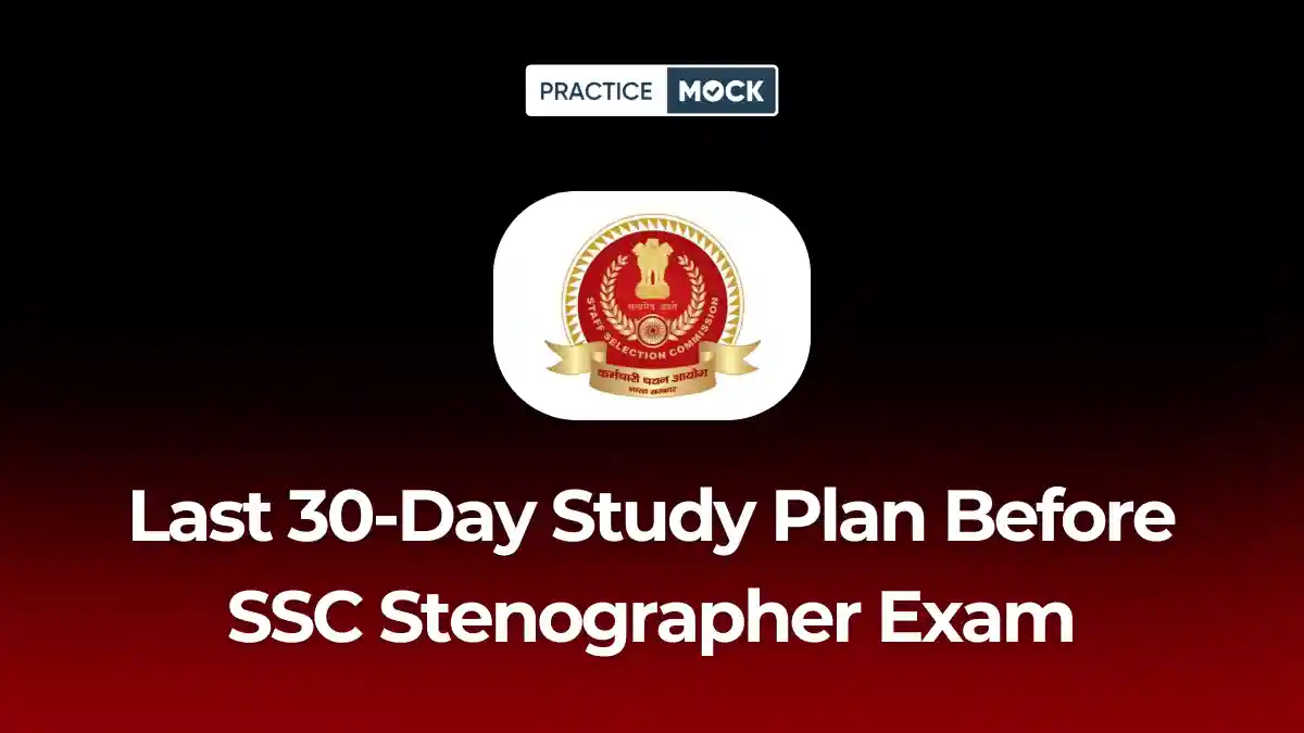 Last 30-Day Study Plan Before SSC Stenographer Exam, Timetable & Tips