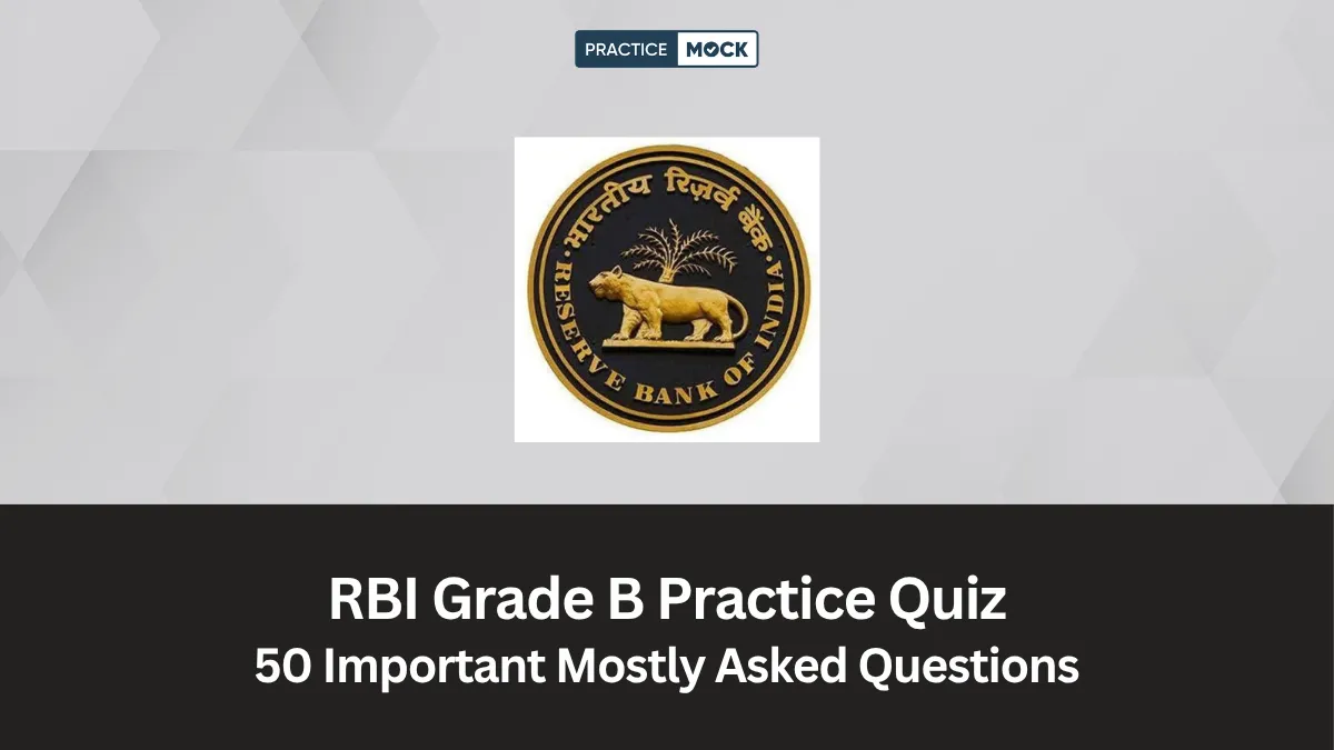RBI Grade B Practice Quiz: 50 Important Mostly Asked Questions