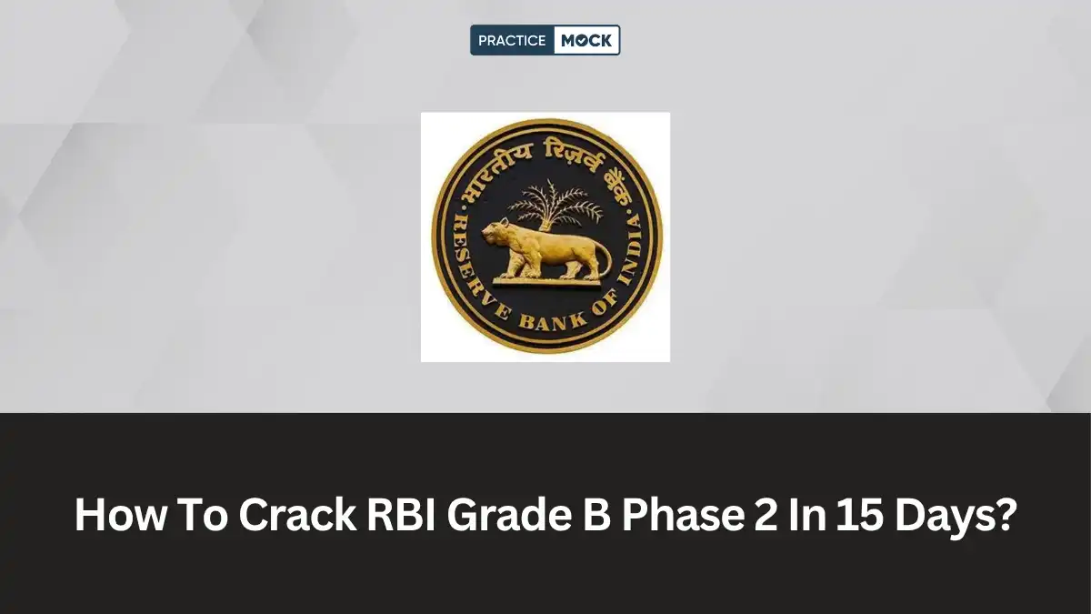 How To Crack RBI Grade B Phase 2 In 15 Days?
