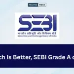 Which Is Better, SEBI Grade A or B?