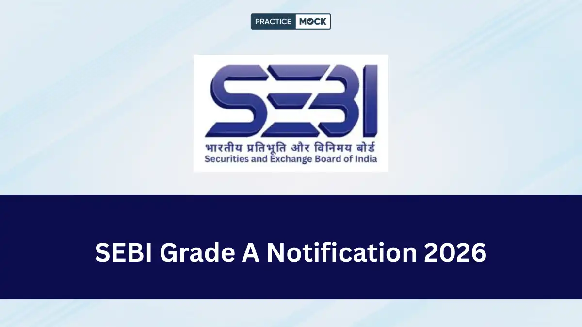 SEBI Grade A 2026: Notification, Vacancy Details, Eligibility and Exam Date