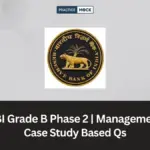 RBI Grade B Phase 2 | Management: Case Study Based Qs