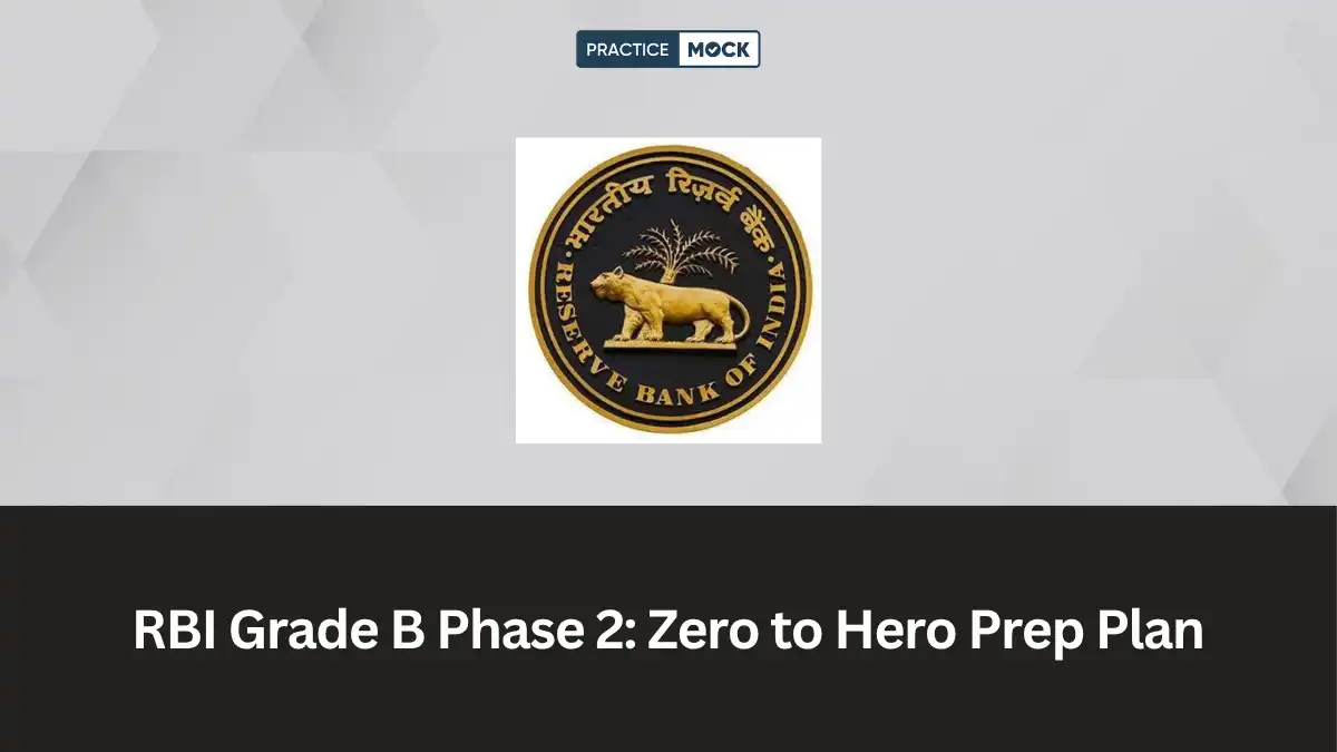 RBI Grade B Phase 2: Zero to Hero Best Preparation Plan