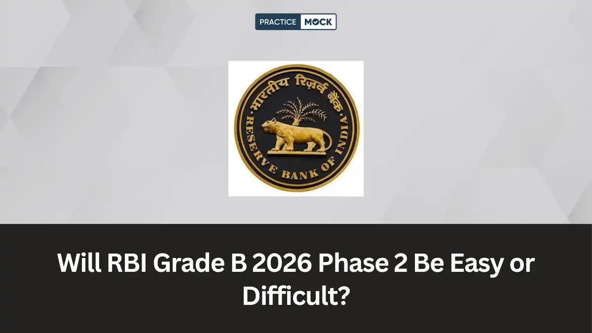 Will RBI Grade B 2026 Phase 2 Be Easy or Difficult?