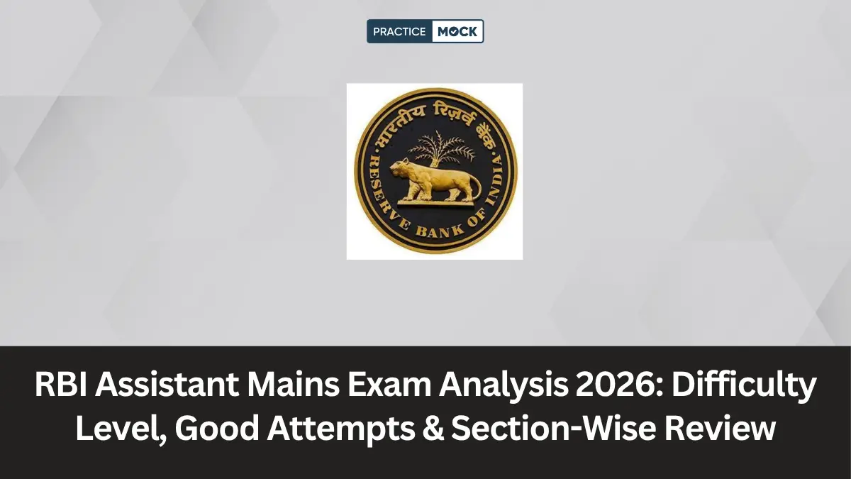 RBI Assistant Mains Exam Analysis 2026: Difficulty Level, Good Attempts & Section-Wise Review