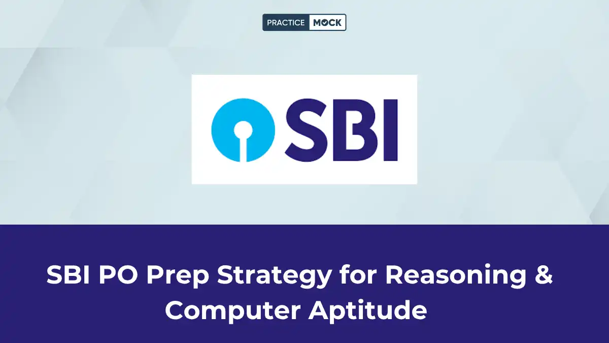 Prep Strategy for SBI PO Reasoning & Computer Aptitude