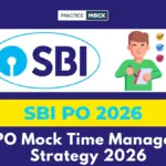 SBI PO Mock Time Management Strategy 2026: Fix Slow Sections Before the Exam