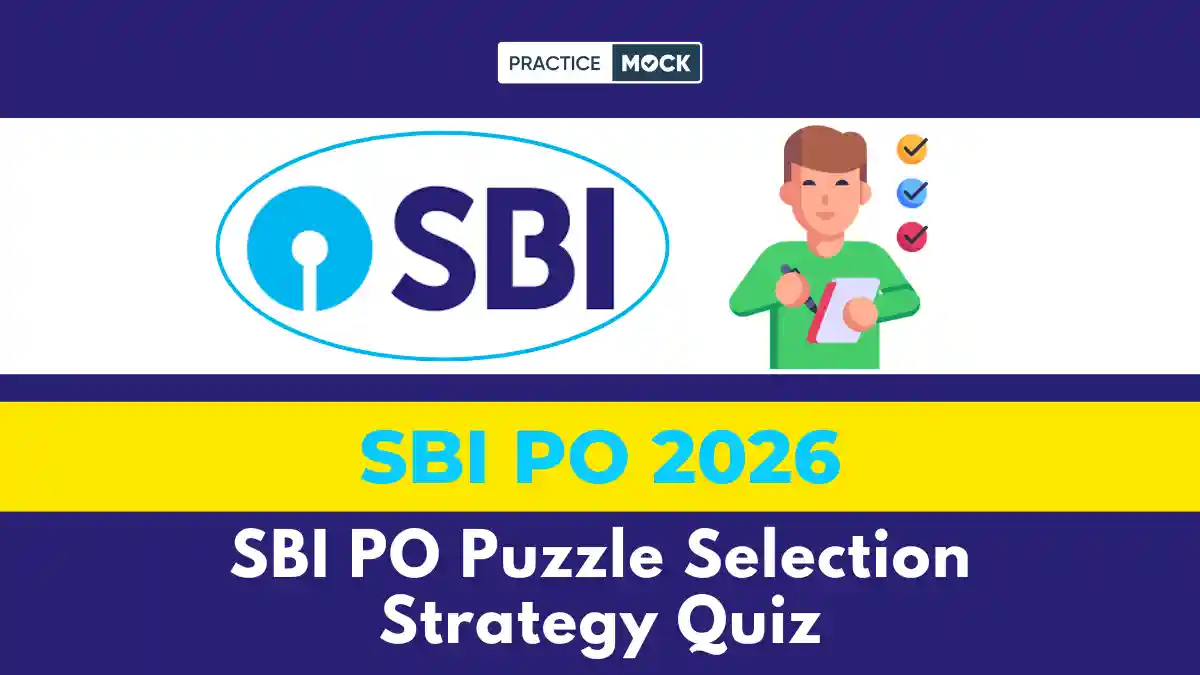 SBI PO Puzzle Selection Strategy Quiz