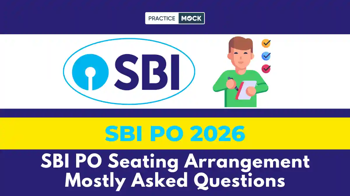 SBI PO Seating Arrangement Mostly Asked Questions