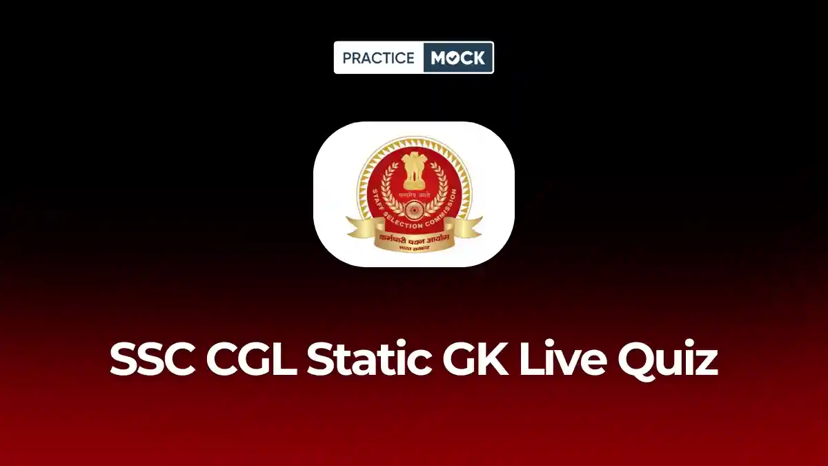 Attempt SSC CGL Static GK Live Quiz and Download Free PDF