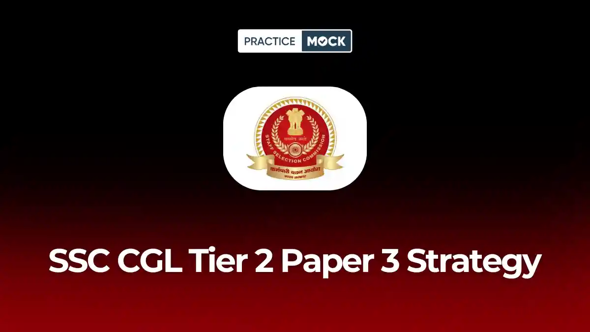 SSC CGL Tier 2 Paper 3 Strategy 2026: Preparation Tips