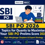 Topics for Quants to Maximise Your SBI PO Prelims Score 2026: High Weightage Chapters & Expert Strategy