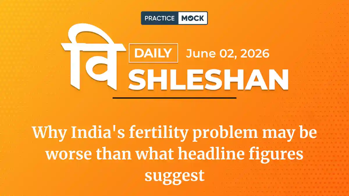 Vishleshan for Regulatory Exams 02 June 2026 | Why India’s fertility problem may be worse than what headline figures suggest