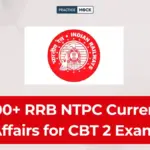 500+ RRB NTPC Current Affairs for CBT 2 Exam, Download Free PDF