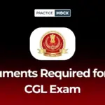 Documents Required for SSC CGL Exam 2026: Complete Tier 1, Tier 2 & Document Verification List