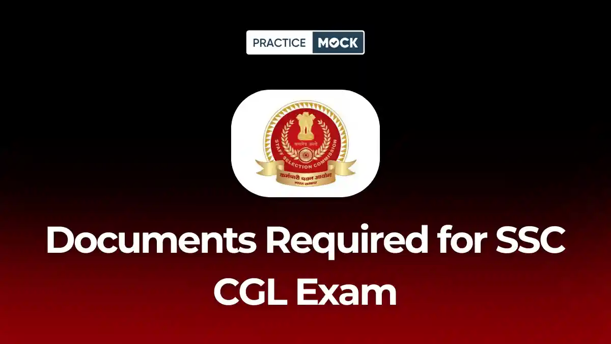 Documents Required for SSC CGL Exam