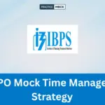 IBPS PO Mock Time Management Strategy: Complete Prelims Within 60 Minutes