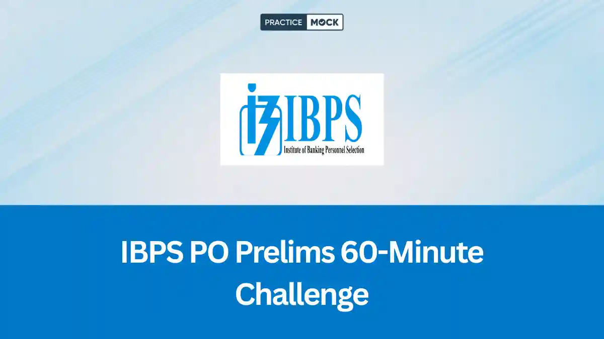 IBPS PO Prelims 60-Minute Challenge, Free Quiz and Downloadable PDF